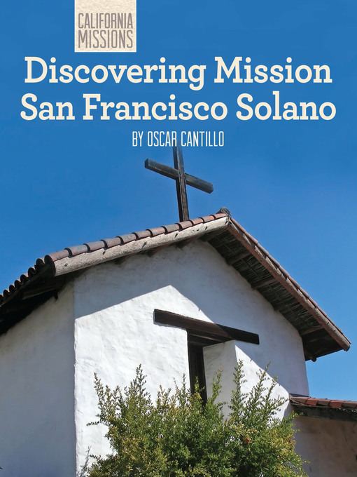 Title details for Discovering Mission San Francisco Solano by Oscar Cantillo - Available
